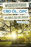 Wasserstoffperoxid CBD Öl OPC Kolloidales Gold und Jiaogulan: Anwendung...