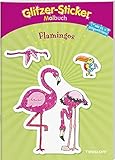 Glitzer-Sticker Malbuch Flamingos: Mit 45 Glitzerstickern! (Malbücher und...