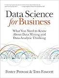 Data Science for Business: What you need to know about data mining and...