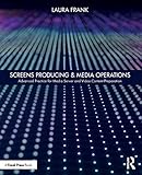 Screens Producing & Media Operations: Advanced Practice for Media Server...