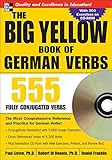 The Big Yellow Book of German Verbs, w. CD-ROM: 555 Fully Conjugated Verbs...