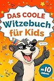 Das coole Witzebuch für Kinder ab 10 Jahren: Mit lustigen Witzen, cleveren...