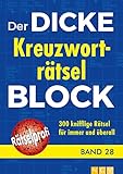 Der dicke Kreuzworträtsel-Block Band 28: 300 knifflige Rätsel für immer...