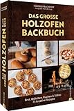 Kochbuch/Backbuch Grillen – Das große Holzofen-Backbuch: Brot,...