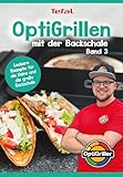 OptiGrillen mit der Backschale - Band 3 - Rezeptbuch zur OptiGrill...