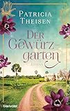 Der Gewürzgarten: Roman - Die generationenübergreifende Saga voller...