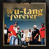 Wu-Tang is forever: Im engsten Kreis der größten Band der Welt