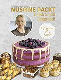 Nussine backt: Einfach für jede Gelegenheit