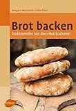 Brot backen: Traditionelles aus dem Holzbackofen