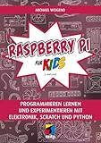 Raspberry Pi für Kids: Programmieren lernen und experimentieren mit...