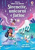 Sirenette, unicorni e fatine. Con adesivi. Ediz. a colori (Libri con...