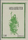 Heilkräuter - Alternativmediz​in - Nachschlagewerk - Wurzeln, Blätter,...