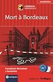 Mort à Bordeaux: Französisch A1: Französisch Wortschatz. 3 Kurzkrimis....