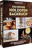 Kochbuch/Backbuch Grillen – Das große Holzofen-Backbuch: Brot,...