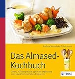 Das Almased-Kochbuch: Über 130 Rezepte: die optimale Ergänzung zum...