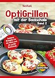 OptiGrillen mit der Backschale - Band 2 - Rezeptbuch zur OptiGrill...