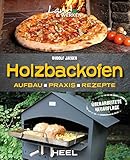 Holzbackofen - Aufbau, Praxis und Rezepte: Land & Werken - Die Reihe für...