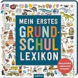 Mein erstes Grundschul-Lexikon: Übersichtlich, umfassend, kompakt | Ein...