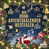 Der Krimi-Adventskalender Westfalen: Mordsverdächtig in 24 Akten. Ein Fall...