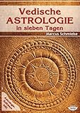 Vedische Astrologie in sieben Tagen: inklusive Software für Vedische...