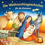 Die Weihnachtsgeschichte für die Kleinsten: Pappbilderbuch für Kinder ab...