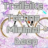 Trailbike Techno Minimal Deep