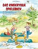 Das Kinderyoga-Spielebuch: Mit Maus und Biene nach Indien: Spannende...