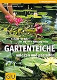 Gartenteiche anlegen und gestalten: Schritt für Schritt zum eigenen...